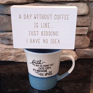 Blue and White Inspirational Coffee Mug With Funny Coffee Sign
